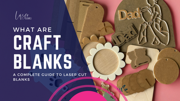 What Are Craft Blanks? A Complete Guide to Laser Cut Blanks